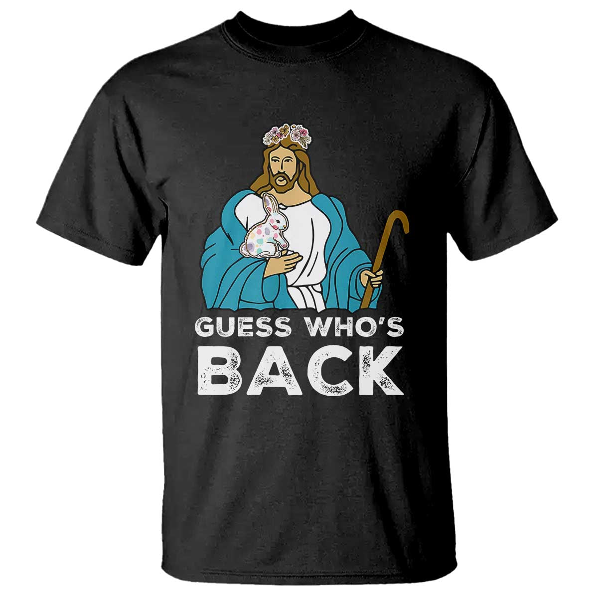 Guess Whos Back T Shirt Funny Religious Jesus Back Cute Bunny TS10 Black Print Your Wear