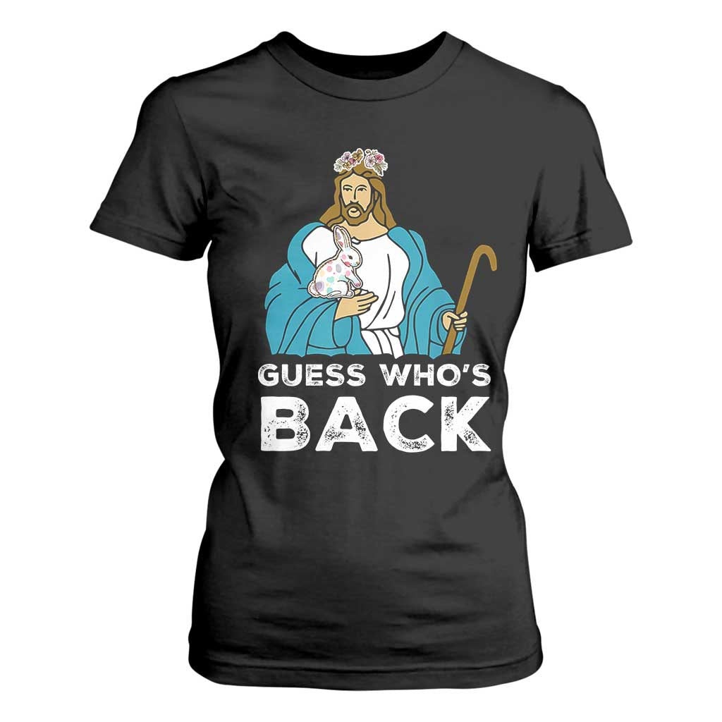 Guess Whos Back T Shirt For Women Funny Religious Jesus Back Cute Bunny TS10 Black Print Your Wear