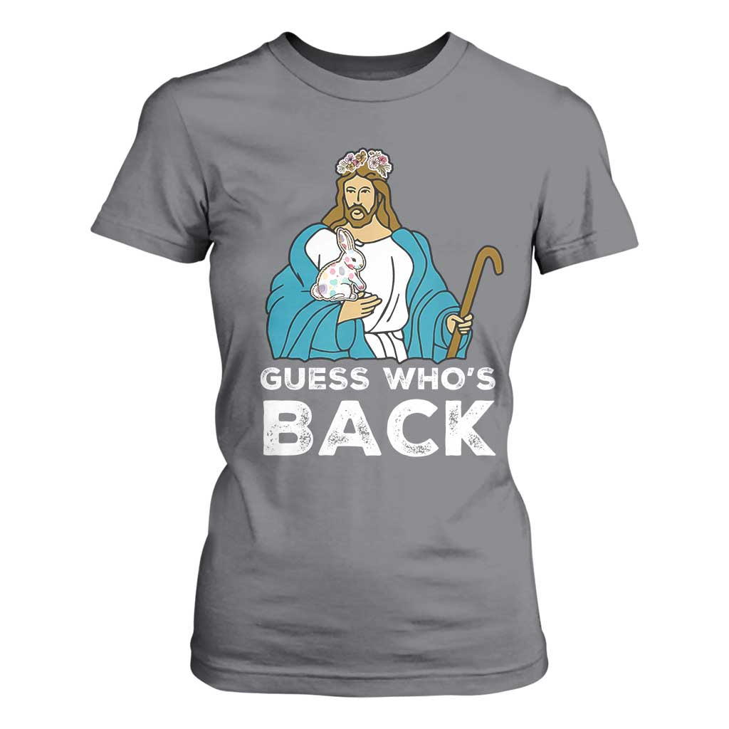 Guess Whos Back T Shirt For Women Funny Religious Jesus Back Cute Bunny TS10 Charcoal Print Your Wear