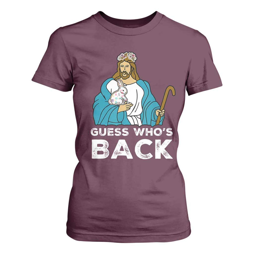 Guess Whos Back T Shirt For Women Funny Religious Jesus Back Cute Bunny TS10 Maroon Print Your Wear