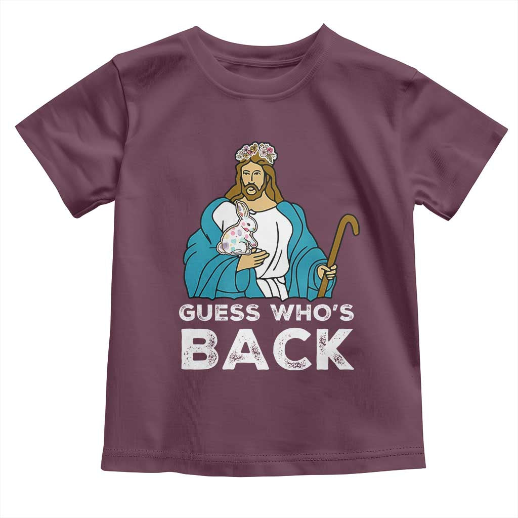 Guess Whos Back Toddler T Shirt Funny Religious Jesus Back Cute Bunny TS10 Maroon Print Your Wear