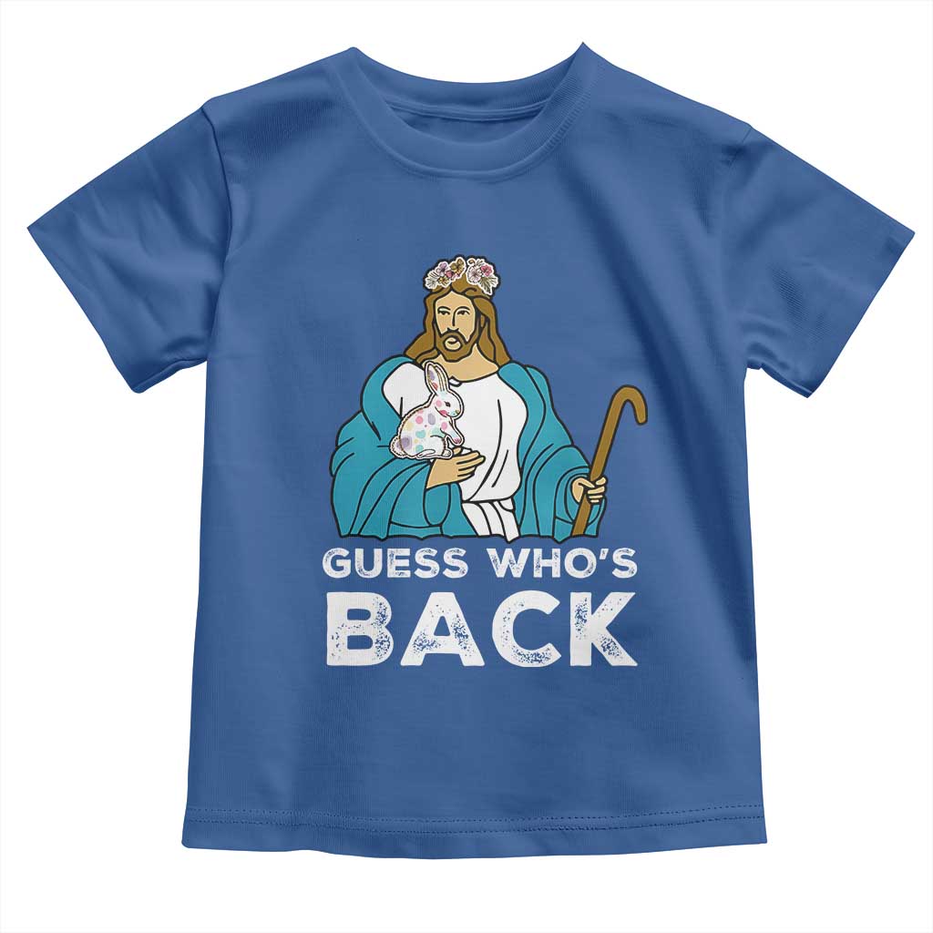 Guess Whos Back Toddler T Shirt Funny Religious Jesus Back Cute Bunny TS10 Royal Blue Print Your Wear