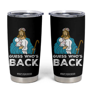 Guess Whos Back Tumbler Cup Funny Religious Jesus Back Cute Bunny TS10 Black Print Your Wear