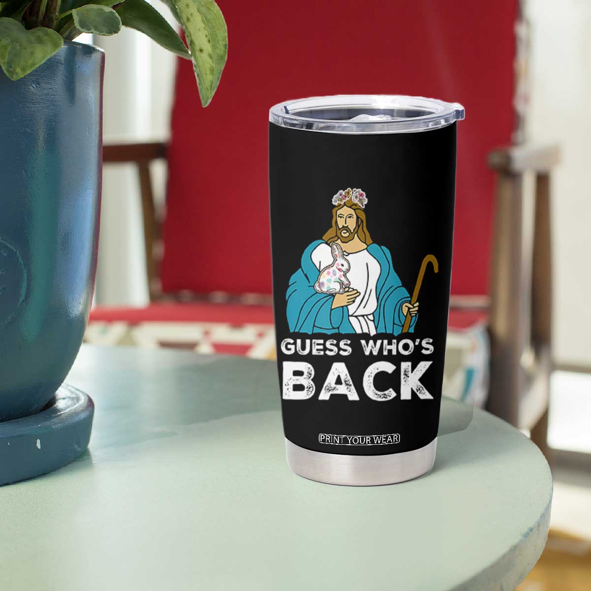 Guess Whos Back Tumbler Cup Funny Religious Jesus Back Cute Bunny TS10 Print Your Wear