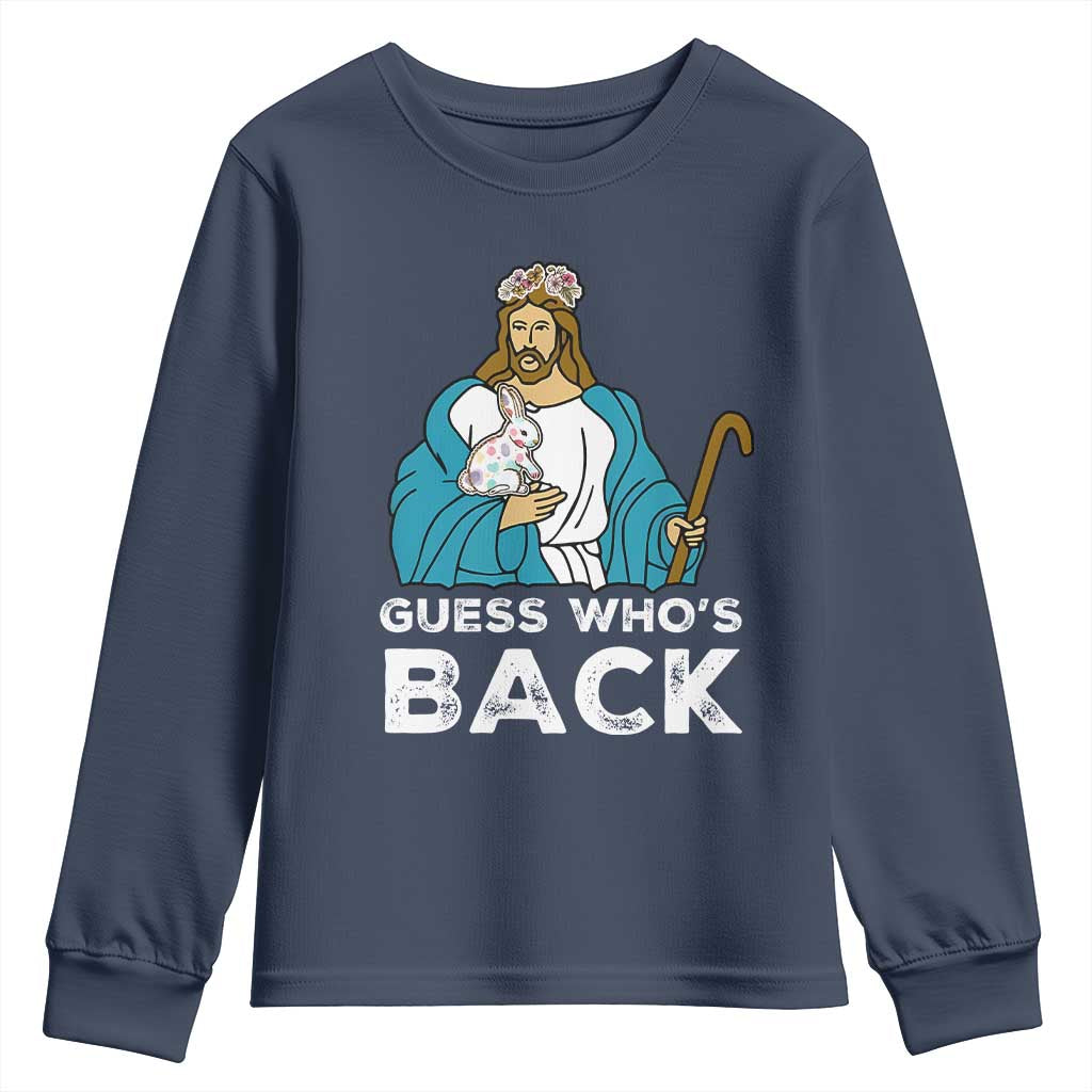 Guess Whos Back Youth Sweatshirt Funny Religious Jesus Back Cute Bunny TS10 Navy Print Your Wear