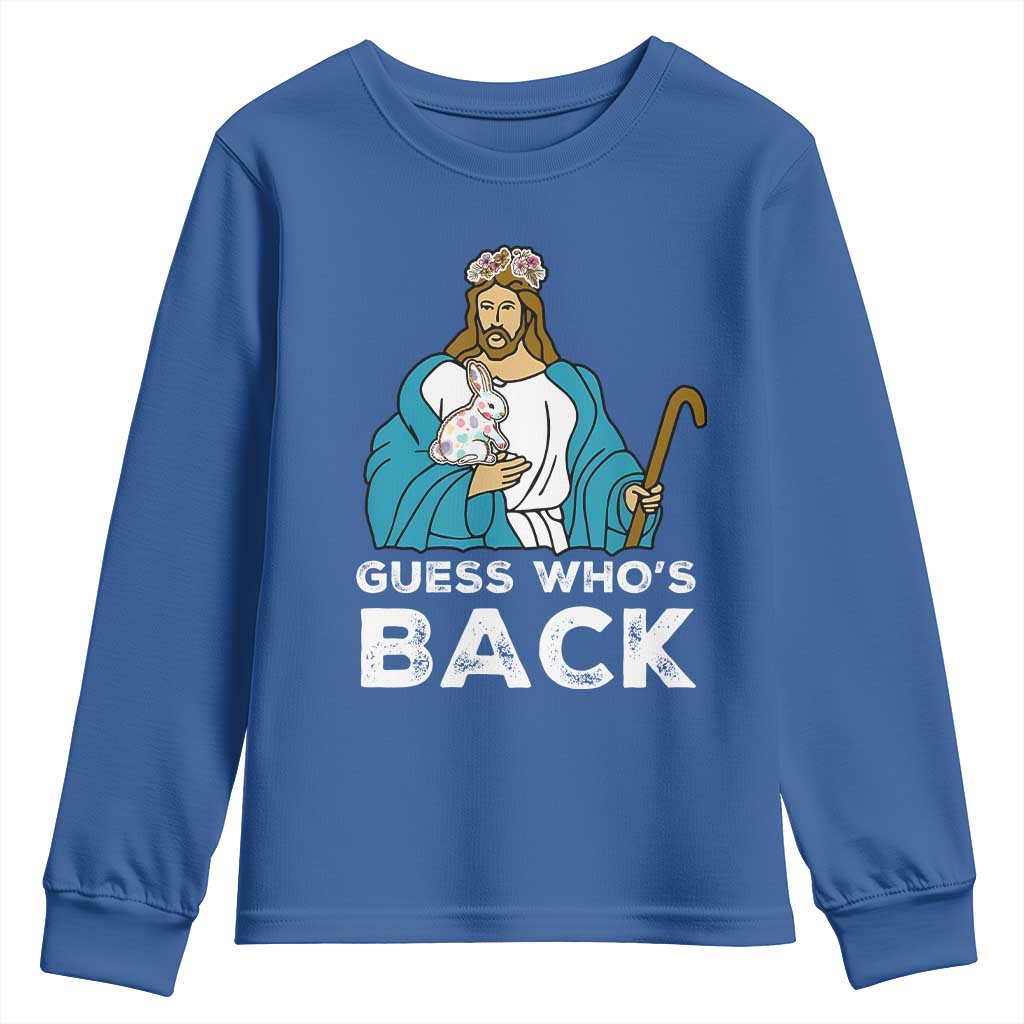 Guess Whos Back Youth Sweatshirt Funny Religious Jesus Back Cute Bunny TS10 Royal Blue Print Your Wear