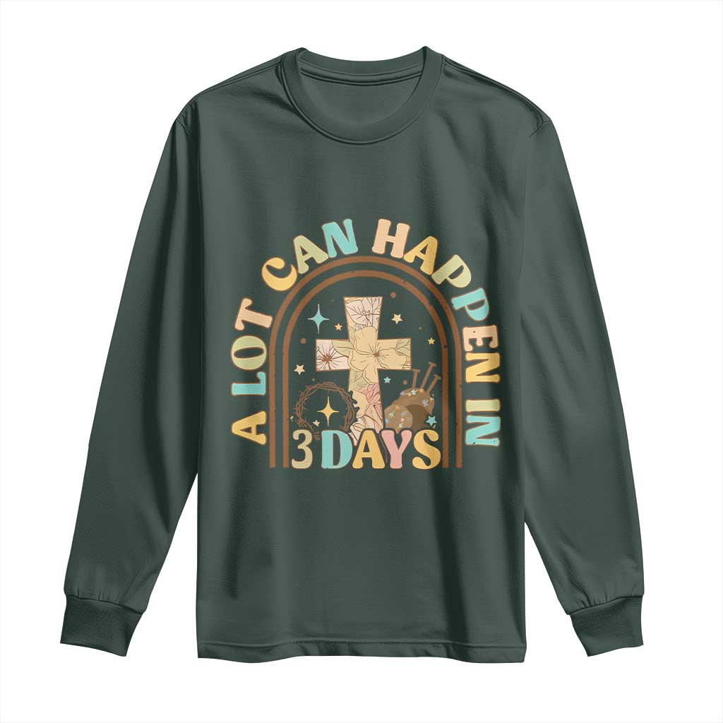 A Lot Can Happen In 3 Days Long Sleeve Shirt Retro Christian Easter Family TS10 Dark Forest Green Print Your Wear