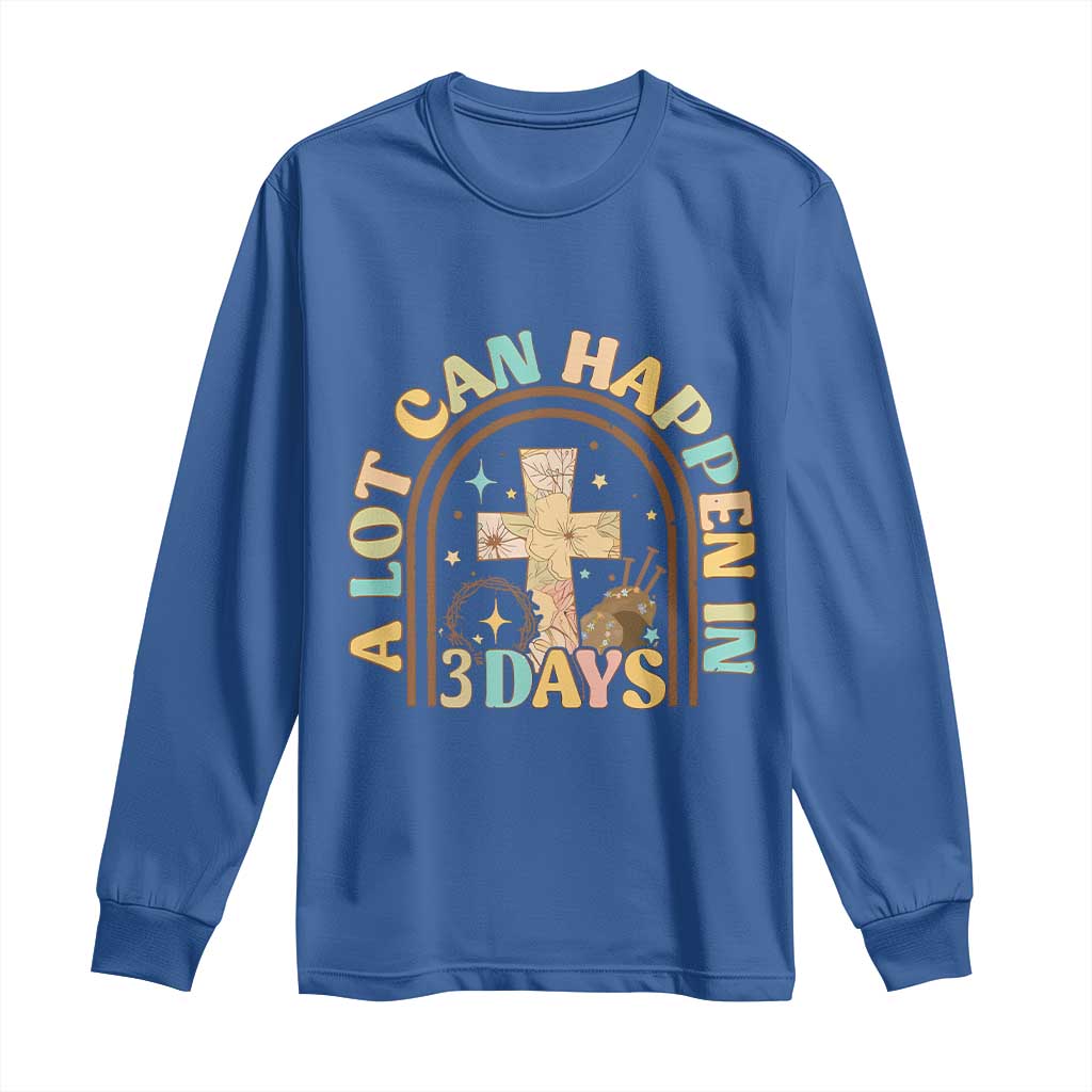 A Lot Can Happen In 3 Days Long Sleeve Shirt Retro Christian Easter Family TS10 Royal Blue Print Your Wear