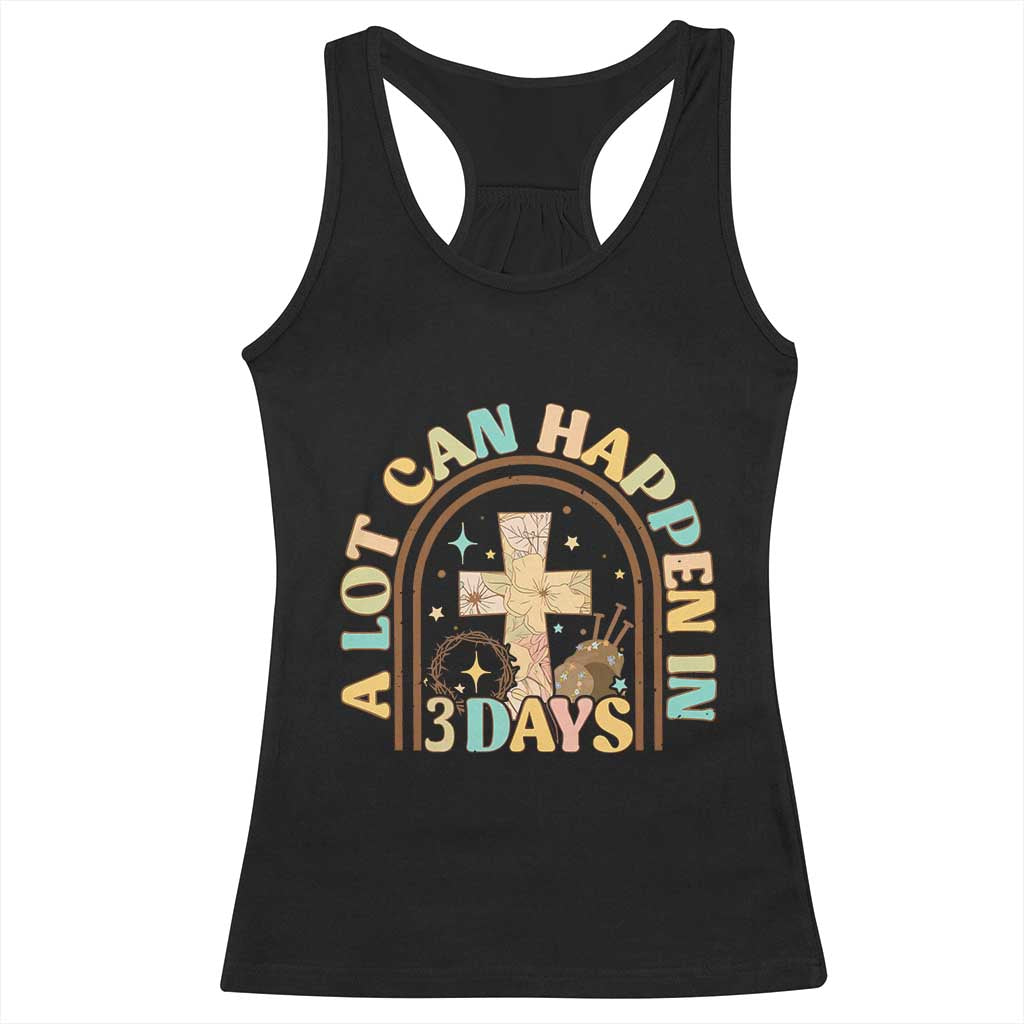 A Lot Can Happen In 3 Days Racerback Tank Top Retro Christian Easter Family TS10 Black Print Your Wear
