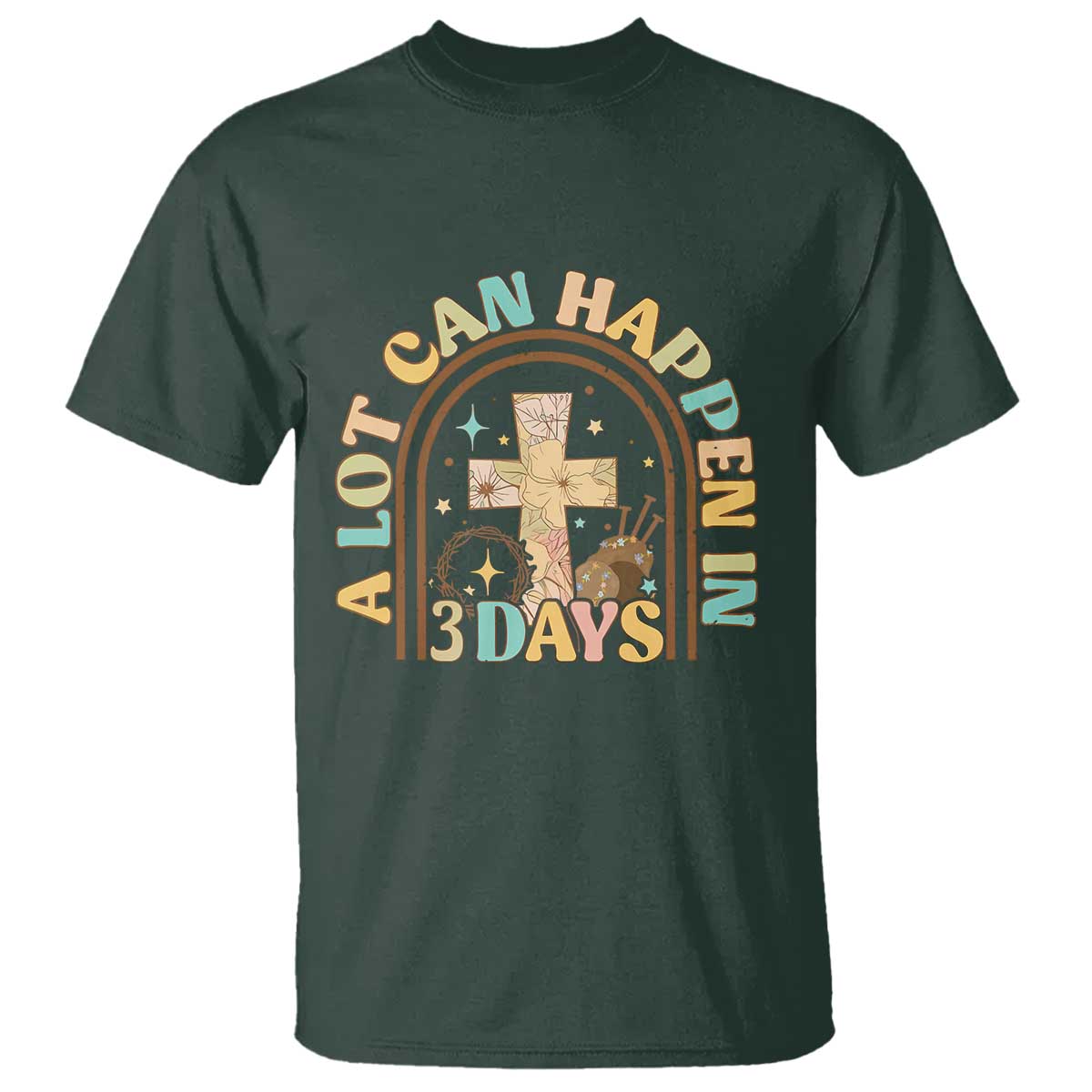 A Lot Can Happen In 3 Days T Shirt Retro Christian Easter Family TS10 Dark Forest Green Print Your Wear
