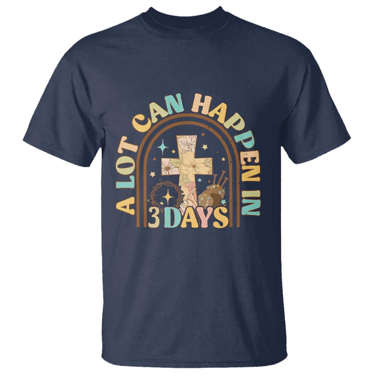 A Lot Can Happen In 3 Days T Shirt Retro Christian Easter Family TS10 Navy Print Your Wear
