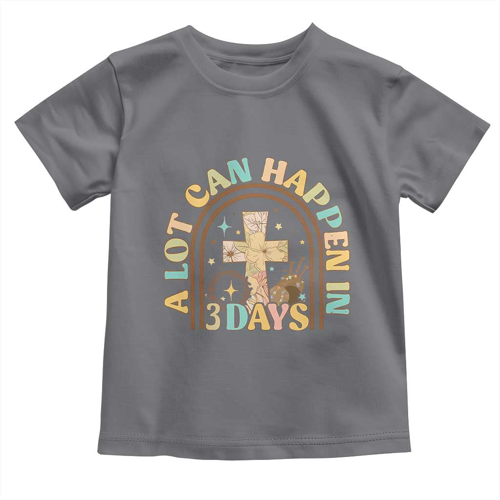 A Lot Can Happen In 3 Days Toddler T Shirt Retro Christian Easter Family TS10 Charcoal Print Your Wear