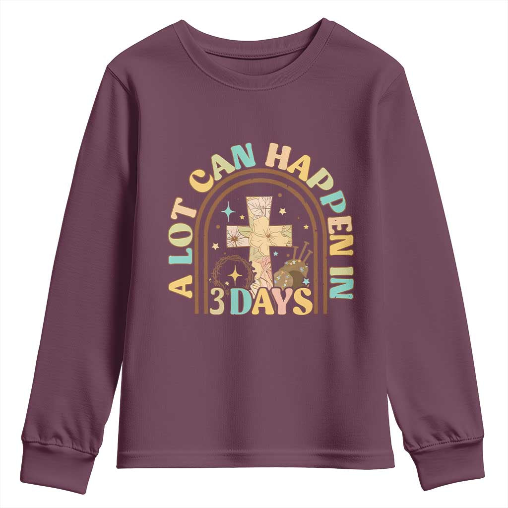 A Lot Can Happen In 3 Days Youth Sweatshirt Retro Christian Easter Family TS10 Maroon Print Your Wear