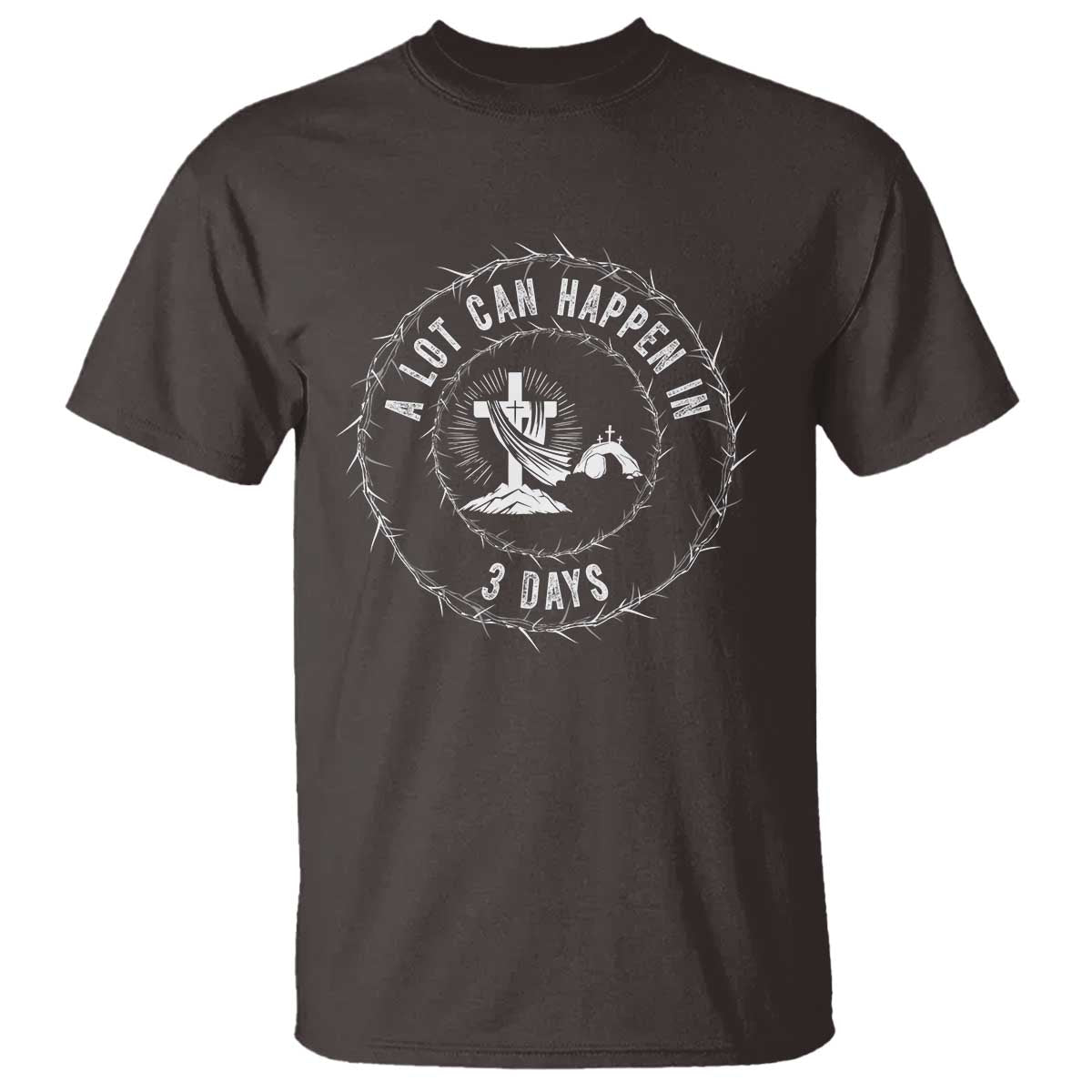 Easter Cross T Shirt A Lot Can Happen In 3 Days Jesus Christian TS10 Dark Chocolate Print Your Wear