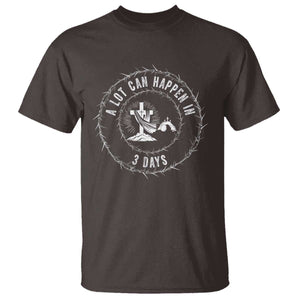 Easter Cross T Shirt A Lot Can Happen In 3 Days Jesus Christian TS10 Dark Chocolate Print Your Wear
