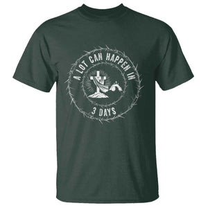 Easter Cross T Shirt A Lot Can Happen In 3 Days Jesus Christian TS10 Dark Forest Green Print Your Wear