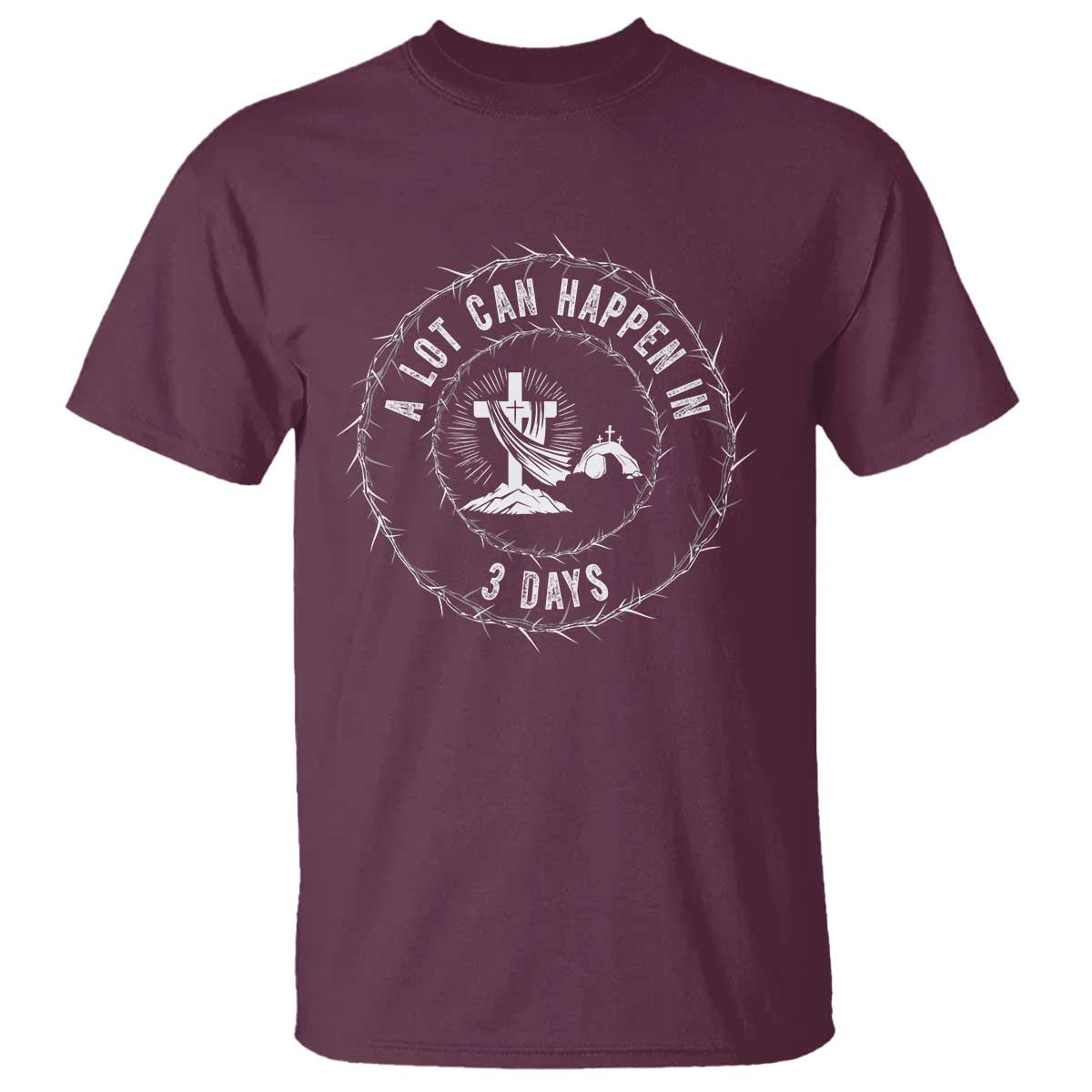 Easter Cross T Shirt A Lot Can Happen In 3 Days Jesus Christian TS10 Maroon Print Your Wear