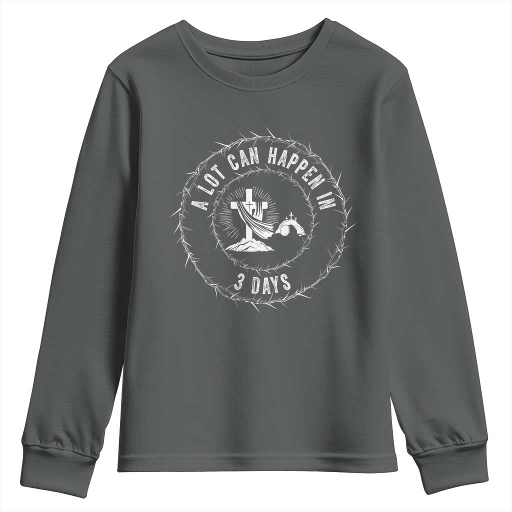 Easter Cross Youth Sweatshirt A Lot Can Happen In 3 Days Jesus Christian TS10 Dark Heather Print Your Wear
