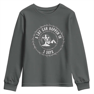 Easter Cross Youth Sweatshirt A Lot Can Happen In 3 Days Jesus Christian TS10 Dark Heather Print Your Wear