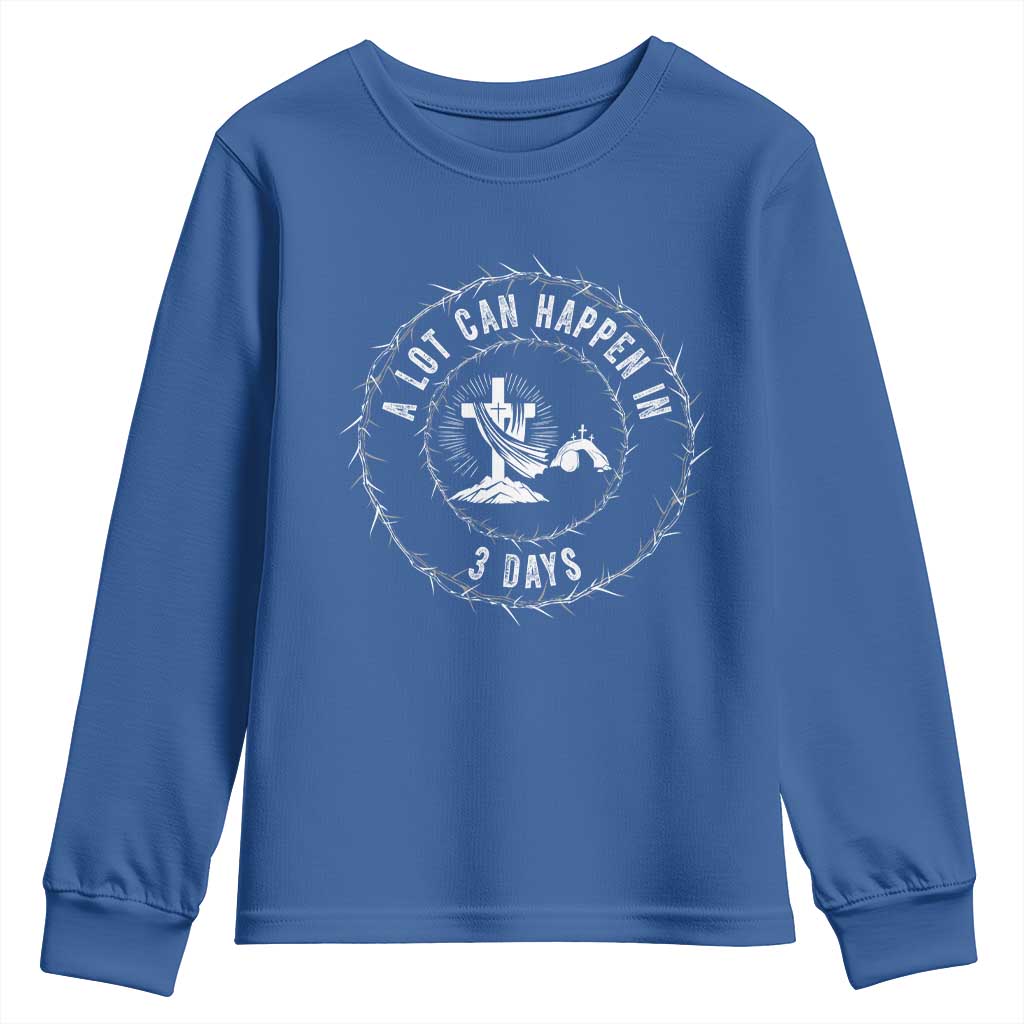 Easter Cross Youth Sweatshirt A Lot Can Happen In 3 Days Jesus Christian TS10 Royal Blue Print Your Wear