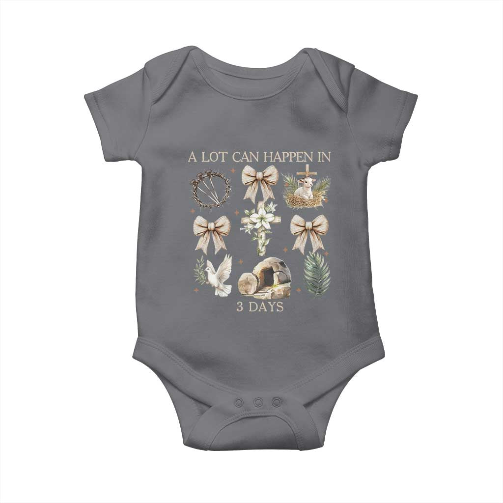 A Lot Can Happen In 3 Days Baby Onesie Jesus Christian Easter Family TS10 Charcoal Print Your Wear