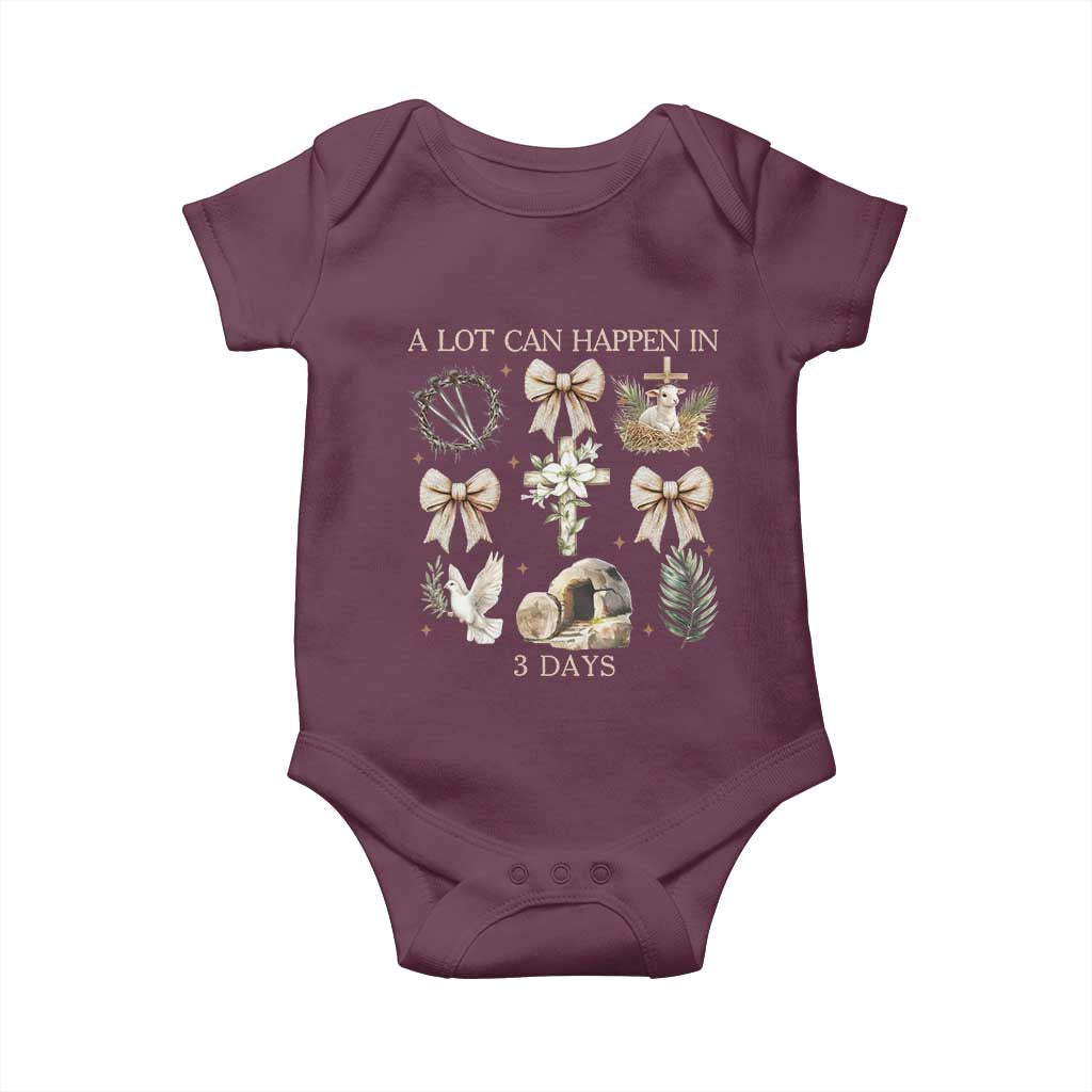 A Lot Can Happen In 3 Days Baby Onesie Jesus Christian Easter Family TS10 Maroon Print Your Wear
