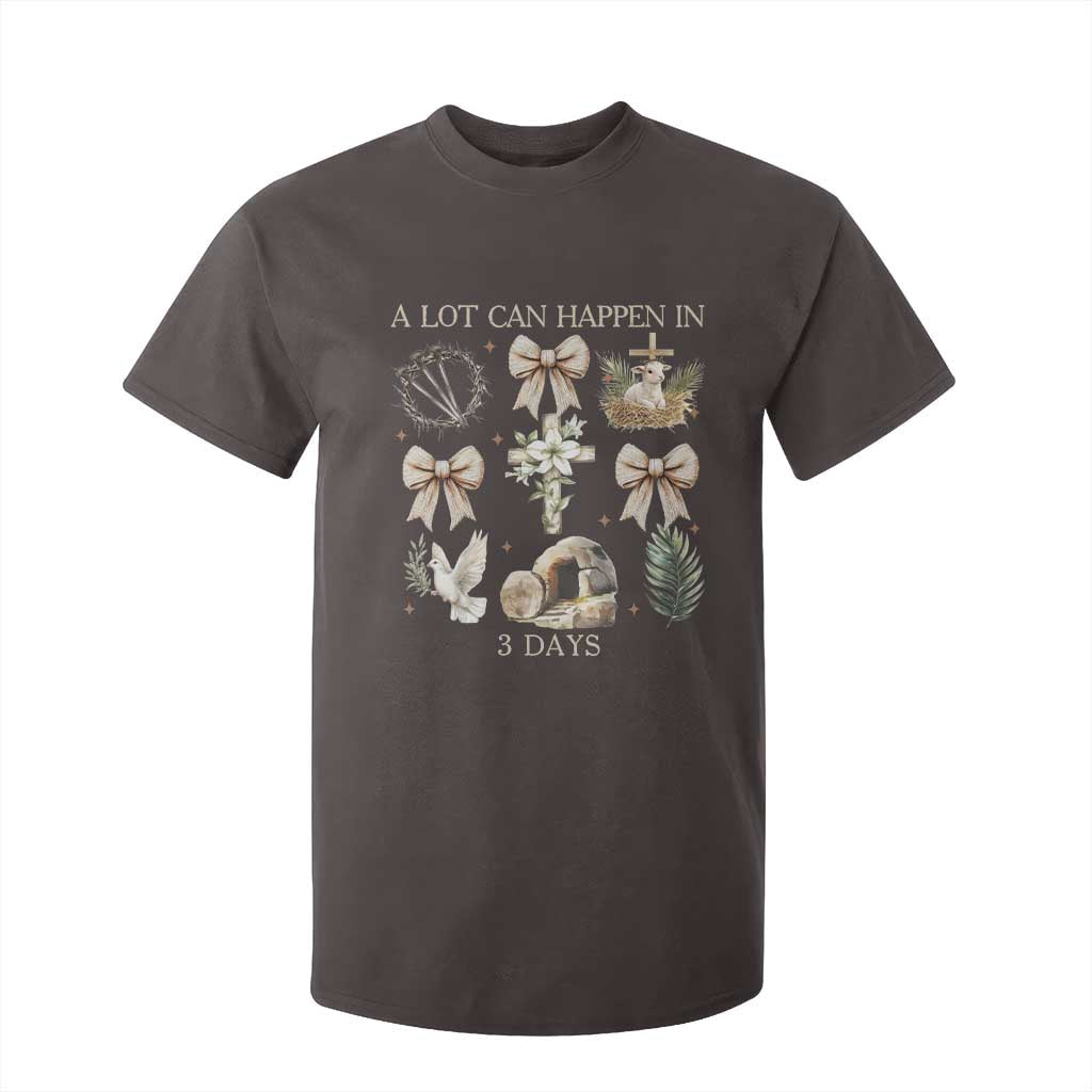 A Lot Can Happen In 3 Days T Shirt For Kid Jesus Christian Easter Family TS10 Dark Chocolate Print Your Wear