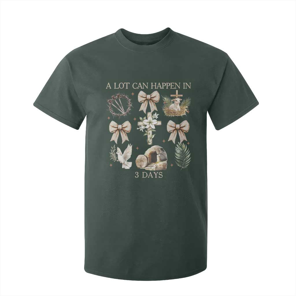 A Lot Can Happen In 3 Days T Shirt For Kid Jesus Christian Easter Family TS10 Dark Forest Green Print Your Wear
