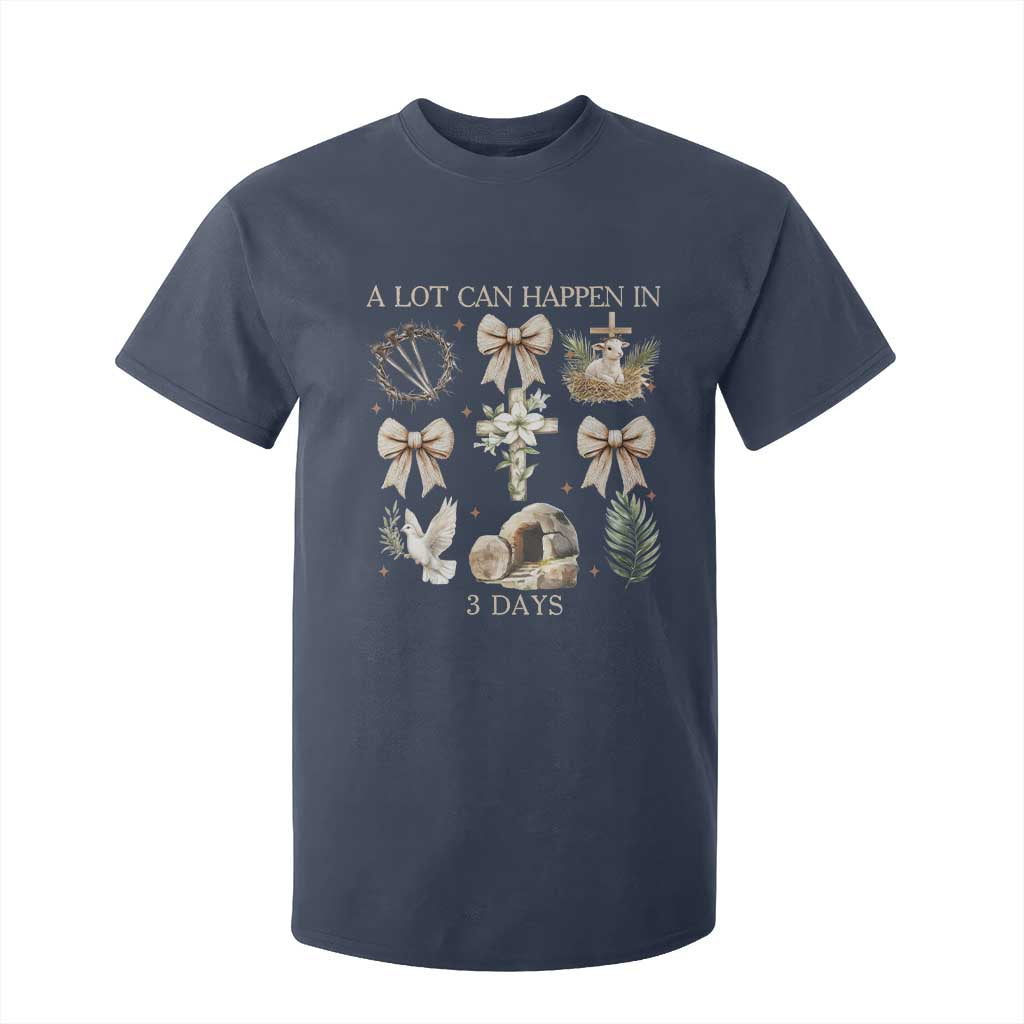 A Lot Can Happen In 3 Days T Shirt For Kid Jesus Christian Easter Family TS10 Navy Print Your Wear
