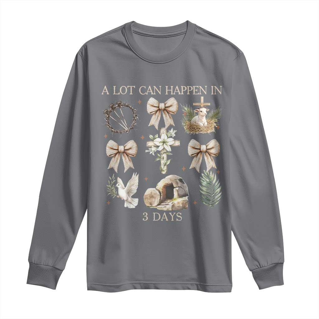 A Lot Can Happen In 3 Days Long Sleeve Shirt Jesus Christian Easter Family TS10 Charcoal Print Your Wear