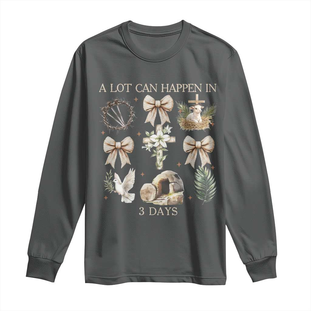 A Lot Can Happen In 3 Days Long Sleeve Shirt Jesus Christian Easter Family TS10 Dark Heather Print Your Wear