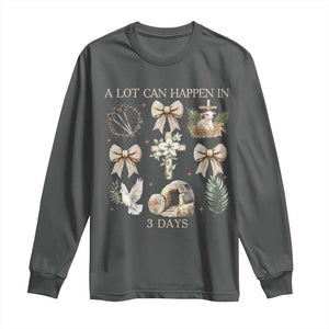 A Lot Can Happen In 3 Days Long Sleeve Shirt Jesus Christian Easter Family TS10 Dark Heather Print Your Wear