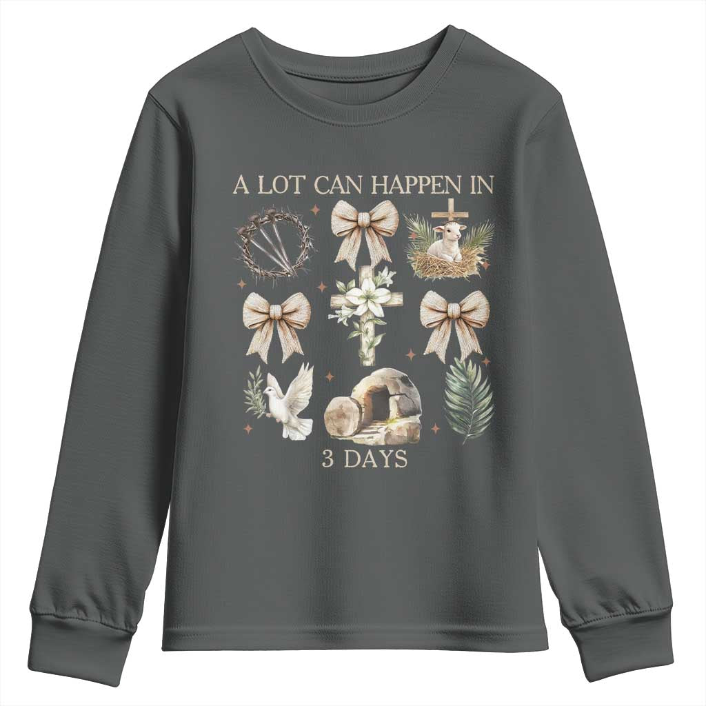 A Lot Can Happen In 3 Days Youth Sweatshirt Jesus Christian Easter Family TS10 Dark Heather Print Your Wear