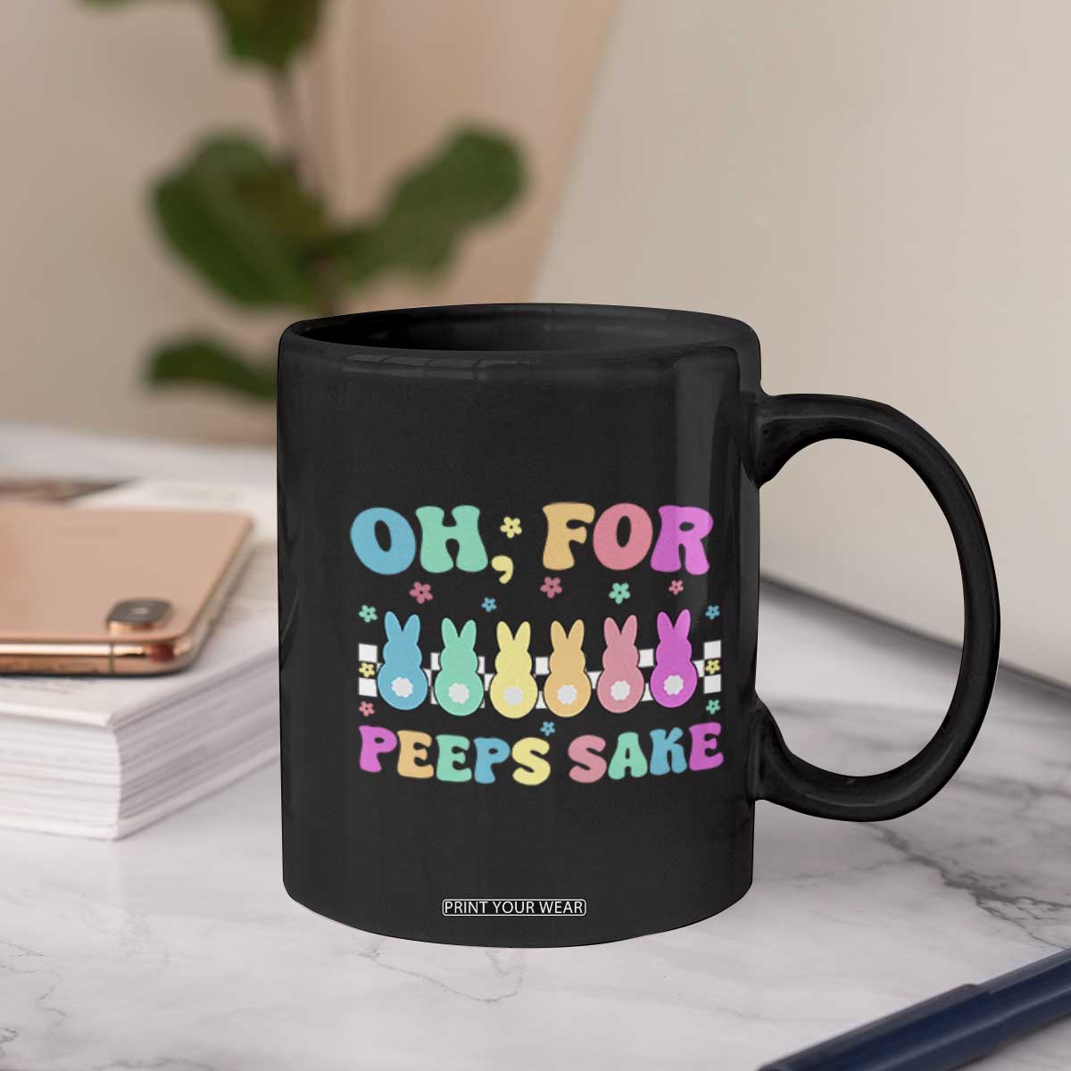 Oh For Peeps Sake Easter Bunny Coffee Mug TS10 Print Your Wear