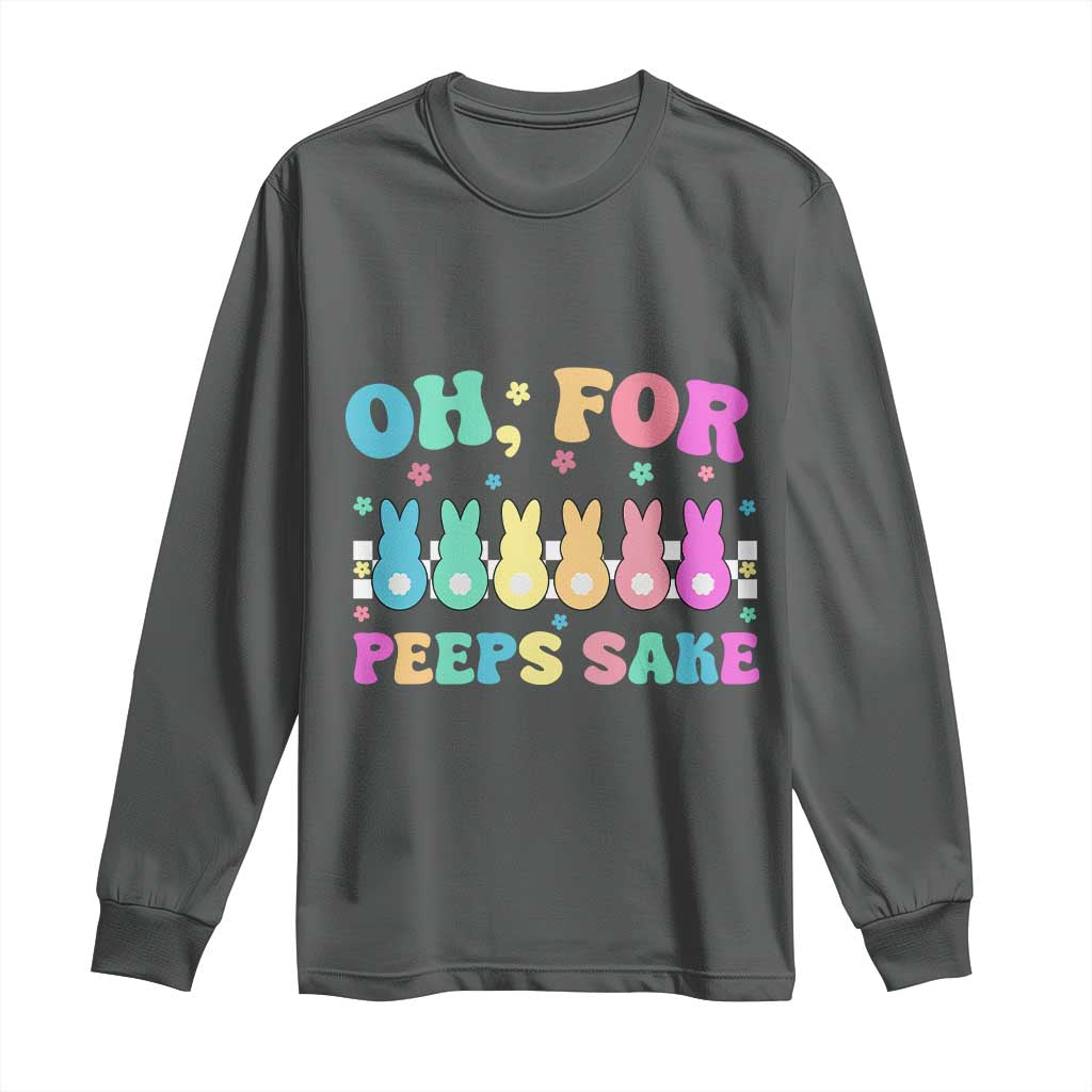 Oh For Peeps Sake Easter Bunny Long Sleeve Shirt TS10 Dark Heather Print Your Wear