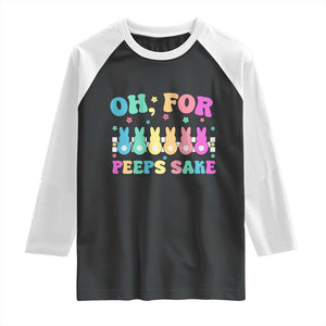 Oh For Peeps Sake Easter Bunny Raglan Shirt TS10 Black White Print Your Wear