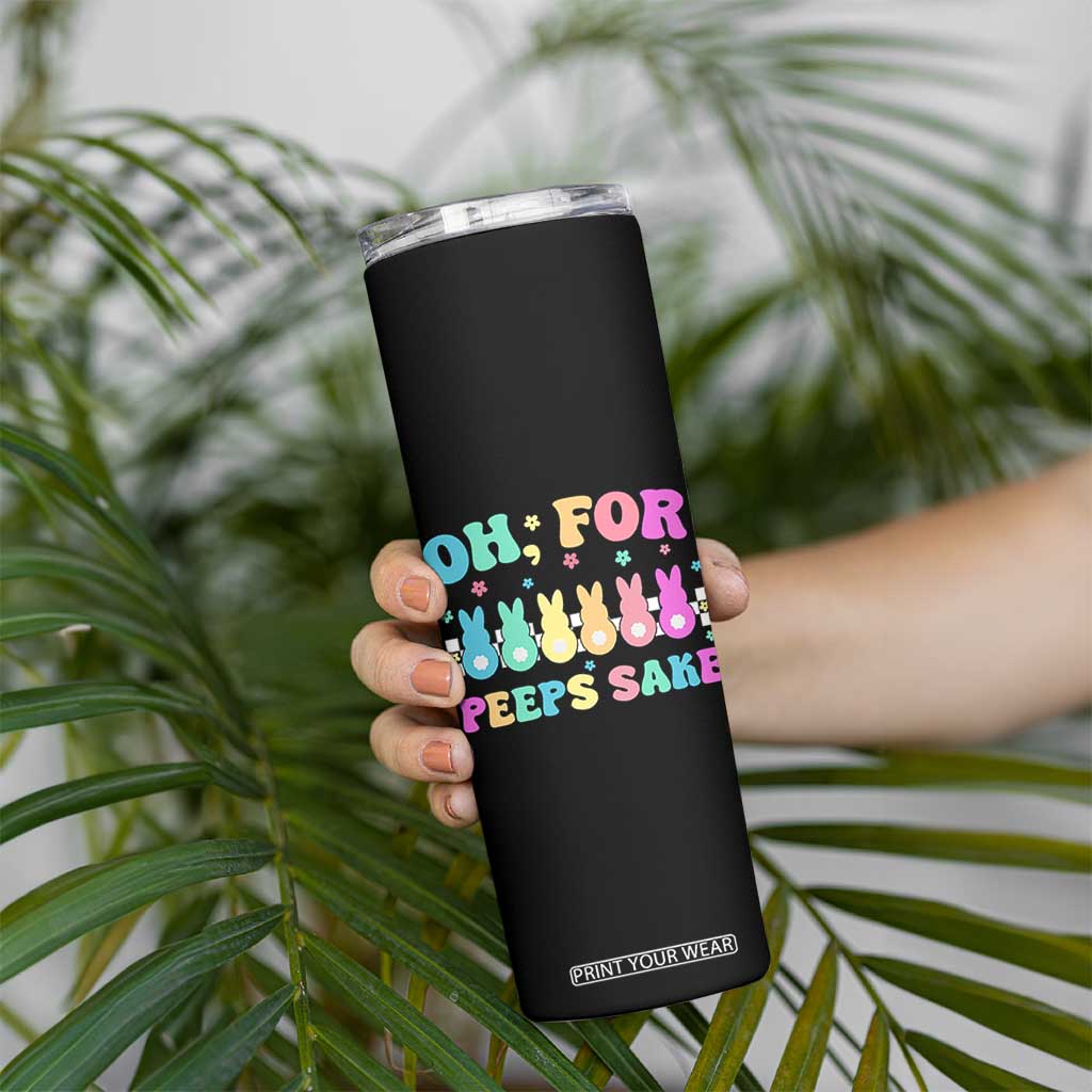 Oh For Peeps Sake Easter Bunny Skinny Tumbler TS10 Print Your Wear