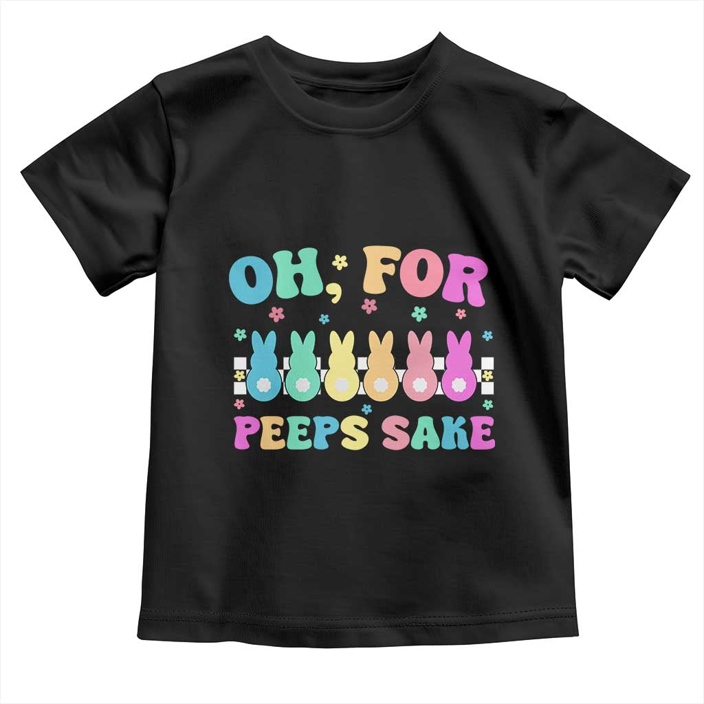 Oh For Peeps Sake Easter Bunny Toddler T Shirt TS10 Black Print Your Wear