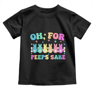 Oh For Peeps Sake Easter Bunny Toddler T Shirt TS10 Black Print Your Wear