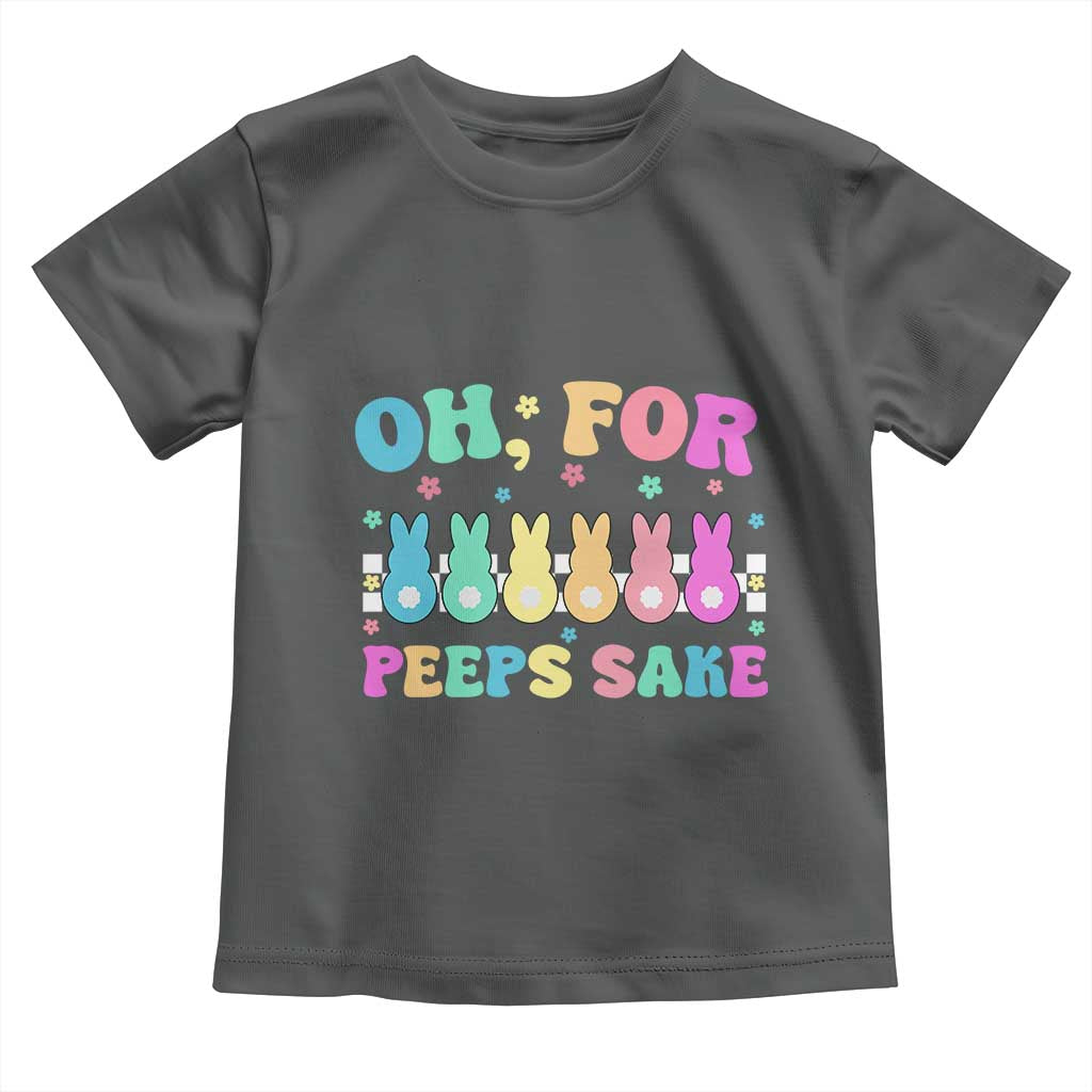 Oh For Peeps Sake Easter Bunny Toddler T Shirt TS10 Dark Heather Print Your Wear