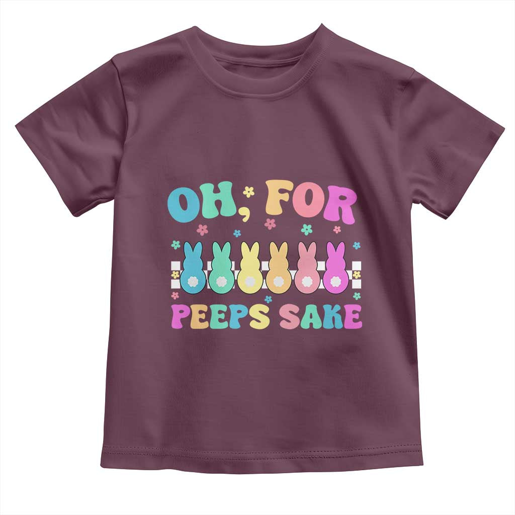 Oh For Peeps Sake Easter Bunny Toddler T Shirt TS10 Maroon Print Your Wear