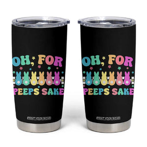 Oh For Peeps Sake Easter Bunny Tumbler Cup TS10 Black Print Your Wear