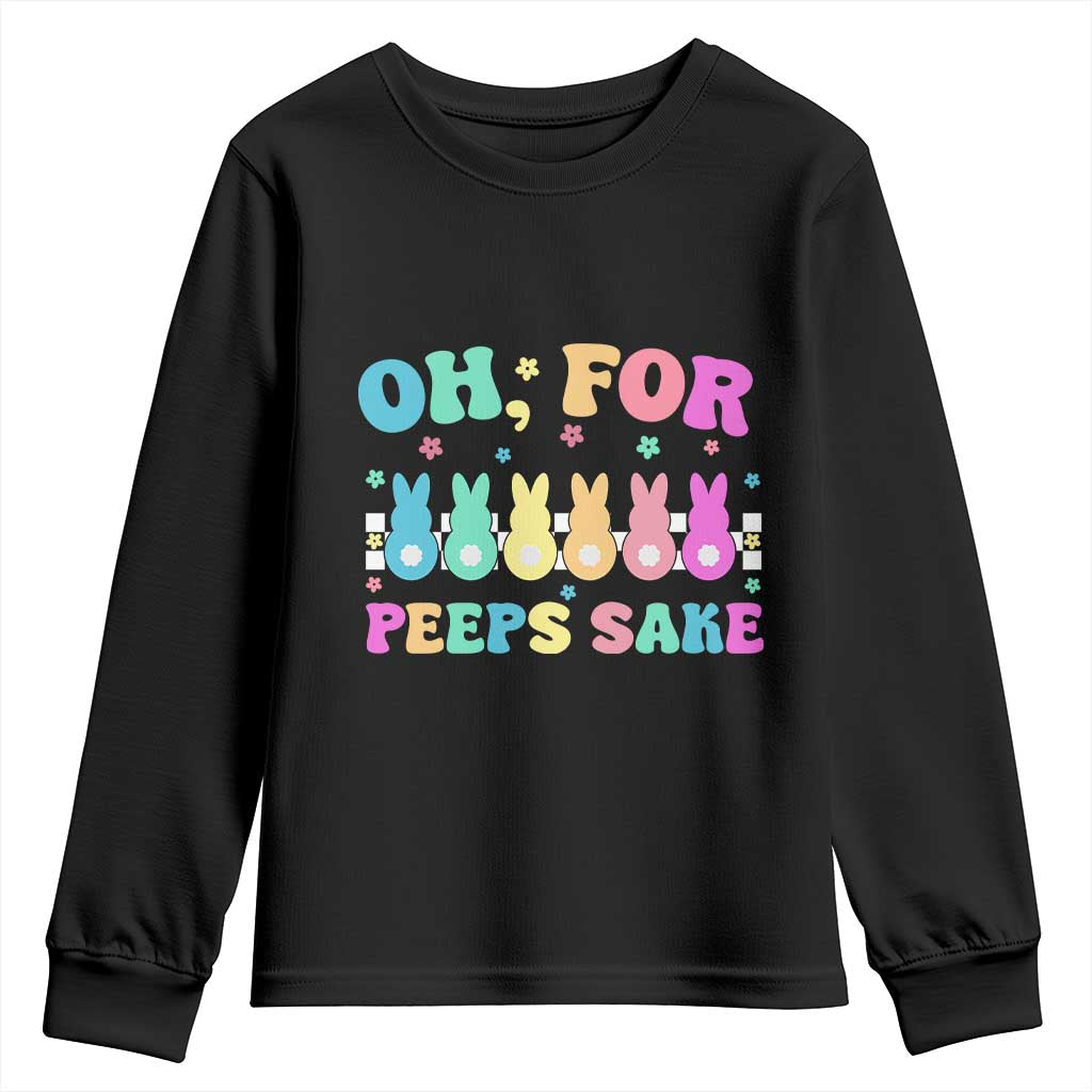 Oh For Peeps Sake Easter Bunny Youth Sweatshirt TS10 Black Print Your Wear