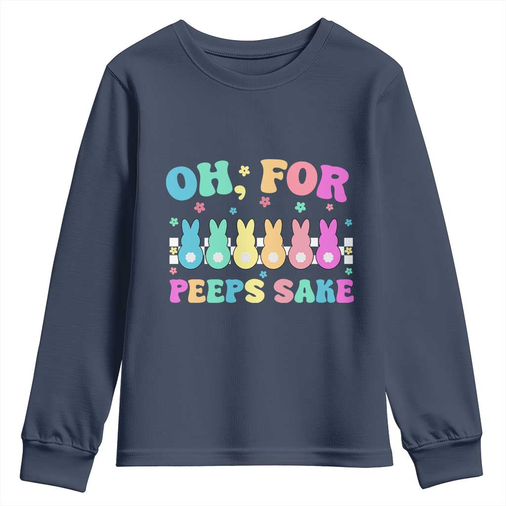 Oh For Peeps Sake Easter Bunny Youth Sweatshirt TS10 Navy Print Your Wear