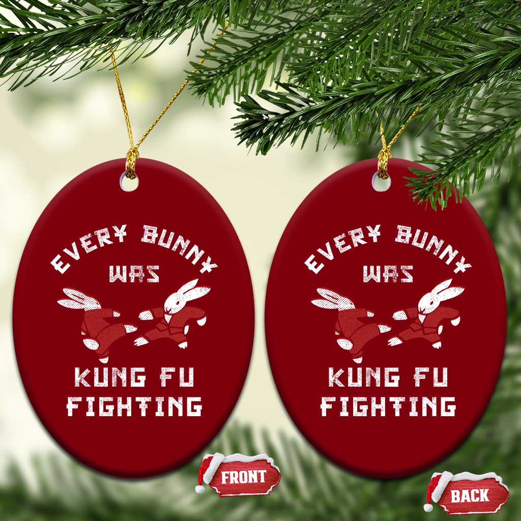 Every Bunny Was Kung Fu Fighting Ceramic Ornament Funny Cool Easter Graphic TS10 Print Your Wear