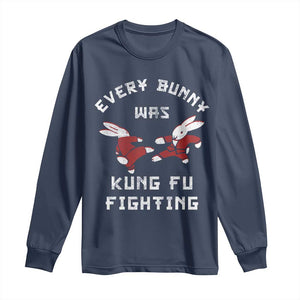 Every Bunny Was Kung Fu Fighting Long Sleeve Shirt Funny Cool Easter Graphic TS10 Navy Print Your Wear