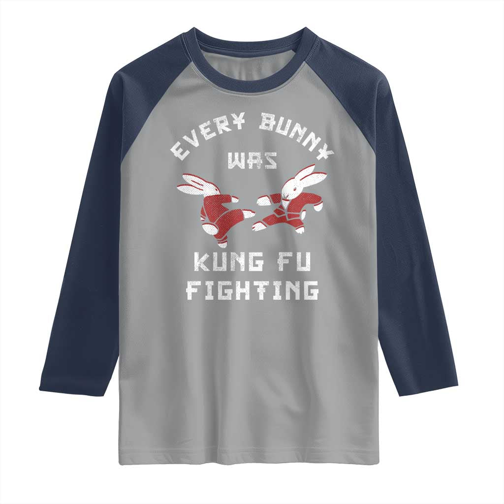Every Bunny Was Kung Fu Fighting Raglan Shirt Funny Cool Easter Graphic TS10 Sport Gray Navy Print Your Wear