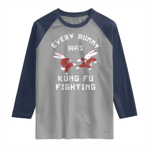 Every Bunny Was Kung Fu Fighting Raglan Shirt Funny Cool Easter Graphic TS10 Sport Gray Navy Print Your Wear