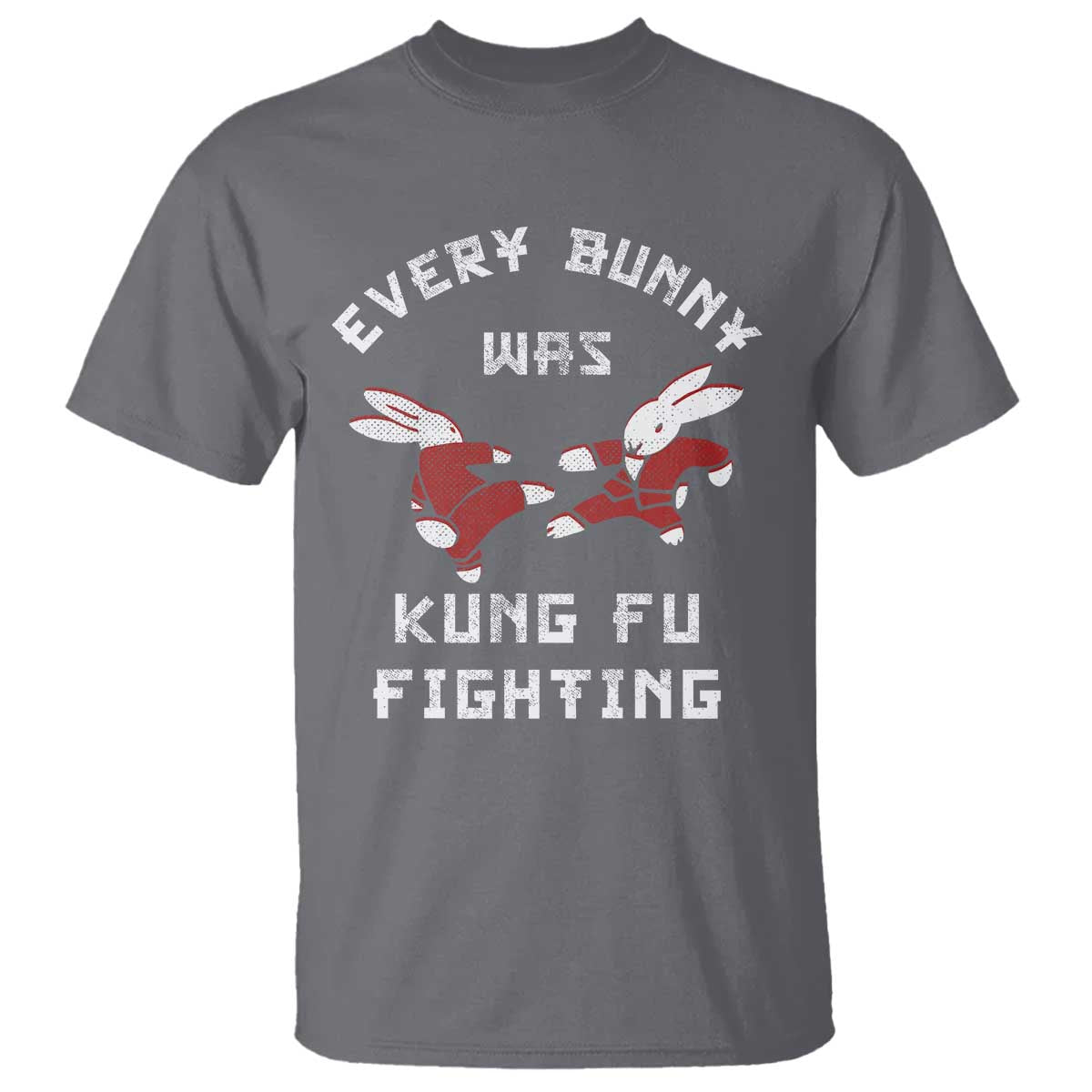 Every Bunny Was Kung Fu Fighting T Shirt Funny Cool Easter Graphic TS10 Charcoal Print Your Wear