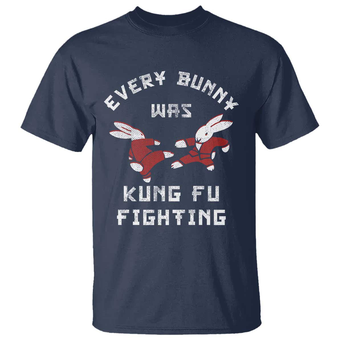 Every Bunny Was Kung Fu Fighting T Shirt Funny Cool Easter Graphic TS10 Navy Print Your Wear